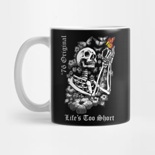 Life's Too Short - 76 original Mug